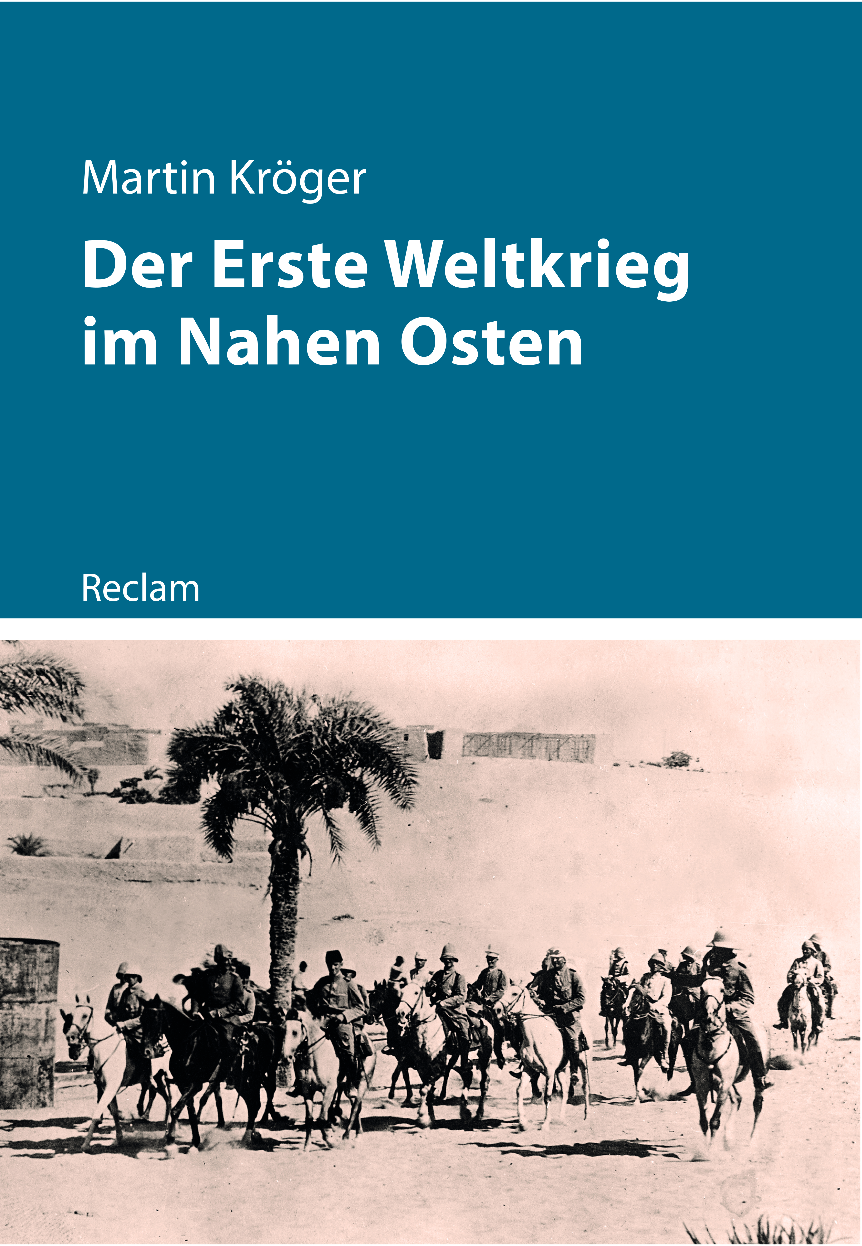 011422_KdM_Kroeger_Der_Erste_Weltkrieg_im_Nahen_Osten_Umschlag.i