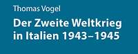 Cover Thomas Vorgel, Der Zweitek Weltkrieg in Italien
