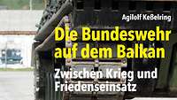 Die Bundeswehr auf dem Balkan