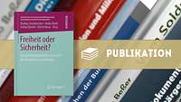 Collage aus Cover "Freiheit oder Sicherheit" und einer Buchreihe im Hintergrund